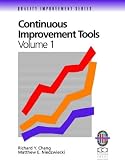 Continuous Improvement Tools: A Practical Guide to Acheive Quality Results (Volume 1)