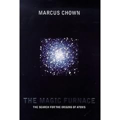 The Magic Furnace: The Search for the Origins of Atoms