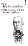 Faites vous-m�me votre malheur