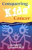 Conquering Kids' Cancer: Triumphs and Tragedies of a Children's Cancer Doctor