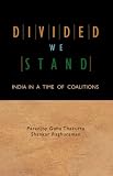 Divided We Stand: India in a Time of Coalitions