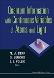 Quantum Information With Continuous Variables of Atoms and Light