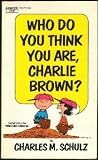  : Who do you think you are, Charlie Brown?: Selected cartoons from Peanuts every Sunday, v. 1