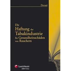 Die Haftung der Tabakindustrie f�r Gesundheitssch�den von Rauchern
