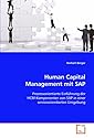 Human Capital Management mit SAP: Prozessorientierte Einf&uuml;hrung der HCM-Komponenten  von SAP in einer serviceorientierten Umgebung (German Edition)