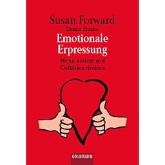 Emotionale Erpressung. Wenn andere mit Gefühlen drohen. (Taschenbuch)
