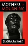 Mothers in Mourning (with the Essay "Of Amnesty and Its Opposite")