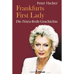Frankfurts First Lady: Die Petra-Roth-Geschichte