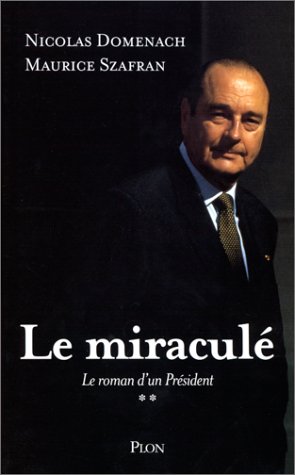 Le miraculé - Le roman d'un Président, tome 2