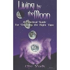Living by the Moon: A Practical Guide for Choosing the Right Time