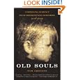 Old Souls: Compelling Evidence from Children Who Remember Past Lives