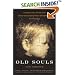 Old Souls: Compelling Evidence from Children Who Remember Past Lives