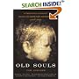 Old Souls: Compelling Evidence from Children Who Remember Past Lives