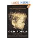 Old Souls: Compelling Evidence from Children Who Remember Past Lives
