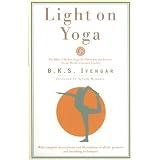 Light on Yoga: Yoga Dipika ~ B. K. S. Iyengar