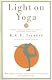 Light on Yoga: The Bible of Modern Yoga...