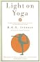 Light on Yoga: The Bible of Modern Yoga...