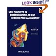New Concepts in Craniomandibular and Chronic Pain Management by  Harold Gelb