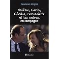 Val�rie, Carla, C�cilia, Bernadette et les autres, en campagne