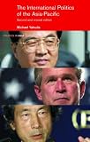 The International Politics of the Asia Pacific: Since 1945 (Politics in Asia)