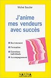 J'anime mes vendeurs avec succès. Recrutement, formation, entretiens individuels, accompagnement Image du produit