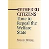 Tethered Citizens: Time to Repeal the Welfare State