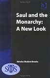 Saul And the Monarchy: A New Look