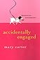 Accidentally Engaged