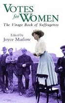 Votes for Women: The Virago Book of Suffragettes