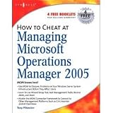 How to Cheat at Managing Microsoft Operations Manager 2005