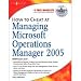 How to Cheat at Managing Microsoft Operations Manager 2005