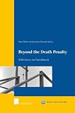 Beyond the death penalty : reflections on punishment
