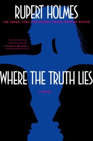 Where the Truth Lies: A Novel