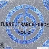 Tunnel Trance Force, Vol. 21