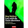 Lass mich die Nacht �berleben: Mein Leben als Journalist und Junkie