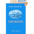Canoe Travelling: Log of a Cruise on the Baltic, and Practical Hints on Building and Fitting Canoes: With twenty-four... by  Warington Baden Powell