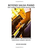 Beyond Salsa Piano: The Cuban Timba Piano Revolution: Volume 3 - Cuban Piano Tumbaos: 1960-1979