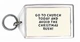 Go to church today and avoid the Christmas Rush! Keychain