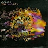Gay Dad -  Transmission