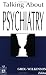 Talking About Psychiatry