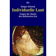 Individuelle Lust. Gegen die Macht des definierten Sex.