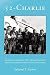 52-Charlie: Members of a Legendary Pilot Training Class Share Their Stories about Combat in Korea and Vietnam