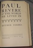 PAUL REVERE & THE WORLD HE LIVED IN.