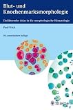 Bild zu: Blut- und Knochenmarksmorphologie: Einf&uuml;hrender Atlas in die morphologische H&auml;matologie