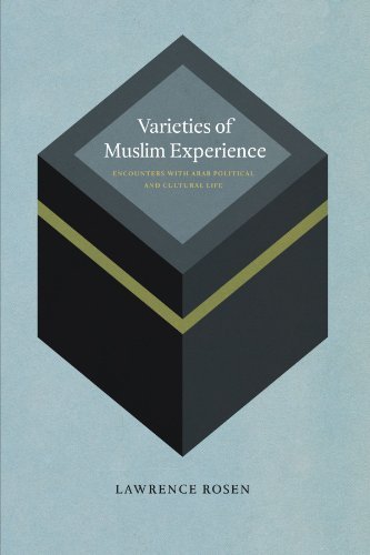 Varieties of Muslim Experience: Encounters with Arab Political and Cultural Life