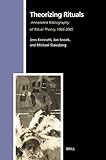 Theorizing rituals : annotated bibliography of ritual theory, 1966-2005
