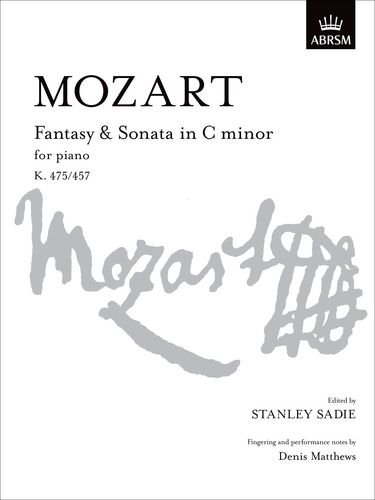 Fantasy & Sonata in C Minor, K 475/457 (Signature Series (ABRSM))