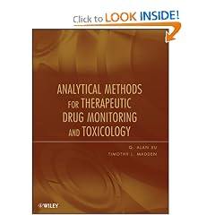 Analytical Methods for Therapeutic Drug Monitoring and Toxicology by Q. Alan Xu and Timothy L. Madden