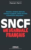 SNCF : un scandale français : Retards, emplois détruits, manque à gagner, dette secrète, subventions déguisées Image du produit