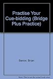Practise your cue-bidding